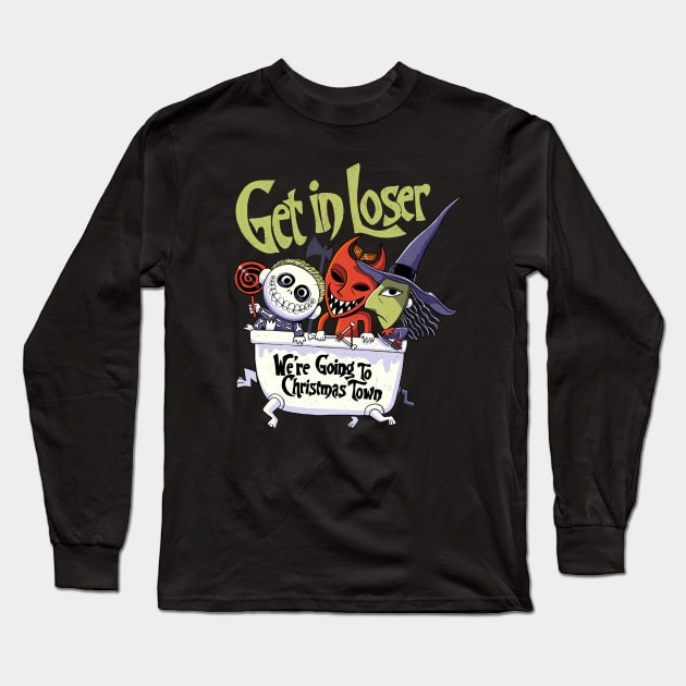 Get in loser w'ere going to Christmas Town Long Sleeve T-Shirt by ppmid